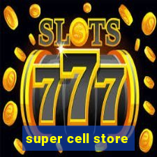 super cell store